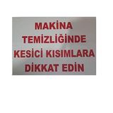 KATAR Uyarı Levhası Makina Temizliğinde Kesici Kısım.Dikkat Edin
