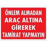 KATAR UYARI LEVHASI Önlem Almadan Araç Altına Girerek Tamirat