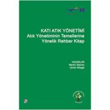 KATI ATIK YÖNETİMİ ATIK YÖNETİMİNIN TEMELLERINE YÖNELİK REHBER KITAP - KOLLEKTIF