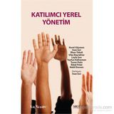 Katılımcı Yerel Yönetim - Nebil İlseven Prof. Dr. İlhan Tekeli Korel Göymen İnan İzci Ulaş Bayraktar Leyla Şen Tayfun Kahraman Turan Dolu İkbal Polat