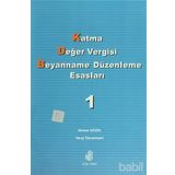 KATMA DEĞER VERGISI BEYANNAME DÜZENLEME ESASLARI CILT 1 - AHMET GÜZEL