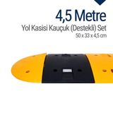 Kauçuk Yol Kasisi Destekli, Hız Kesici Set 4,5 Metre