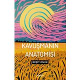 Kavuşmanın Anatomisi Reşit Onuk
