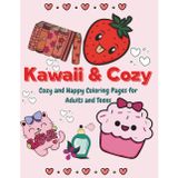 Kawaii and Cozy: Cozy and Happy Coloring Pages for Adults and Teens: Relaxing Cute & Whimsical Designs to Color | Stress Relief & Mindfulness Art Therapy for All Ages (big and bold coloring books)