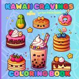 Kawaii Cravings Coloring Book: Dive into a world of sweetness with 40 pages of Kawaii Cravings Coloring Book! Featuring adorable cupcakes, pancakes, ... this fun collection is perfect for all ages.