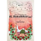 Kayalıpark Çocuk Ayşe Serra Kara'nın Gül Peygamberim Hz. Muhammed (Sav) Çocuklar İçin Siyer Kitabı 112 Sayfa