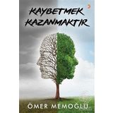 Kaybetmek Kazanmaktır - Ömer Memoğlu