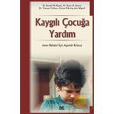 KAYGILI ÇOCUĞA YARDIM - RONALD M. RAPEE, SUSAN H. SPENCE, VANESSA COBHAM, ANN WIGN