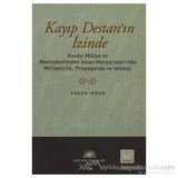KAYIP DESTAN'IN İZİNDE KUVÂYI MILLIYE VE MEMLEKETIMDEN İNSAN MANZARALARINDA MILLIYETÇILIK, PROPAGANDA VE İDEOLOJİ - ERKAN IRMAK