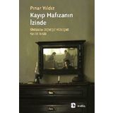 Kayıp Hafızanın İzinde: Sinemada Geçmişle Yüzleşme, Yas ve İnkar Kitap