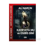 Kayıp Kıta Mu ve Osiris Dini - Ali Narçın