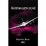 Kayıp Malezya Uçağı - Hayrettin Maral
