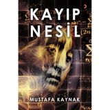 Kayıp Nesil - Mustafa Kaynak