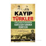 KAYIP TÜRKLER ETNIK COĞRAFYA BAKIMINDAN KÜRTLEŞEN TÜRKMEN AŞIRETLER - ALI RIZA ÖZDEMIR