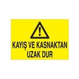 Kayış Ve Kasnaktan Uzak Dur Uyarı Levhası 30x40cm