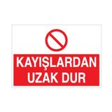 Kayışlardan Uzak Dur Uyarı Levhası 20x30cm