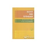 Kayıt Dışı İstihdam - Ahmet Burçin Yereli