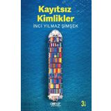 Kayıtsız Kimlikler - İnci Yılmaz Şimşek