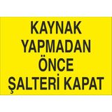 Kaynak Yapmadan Önce Şalteri Kapat 70 x 100 cm