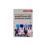 Kaynak Yayınları Balyoz Davasında Yalanlar ve Gerçekler - Aldattılar Sizi Duymadınız Sesimizi - 2015