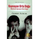 KAYNAYAN ORTA DOĞU MARKSIST AYNADA ORTA DOĞU - GILBERT ACHCAR