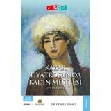 Kazak Tiyatrosunda Kadın Meselesi - Cemile Kınacı
