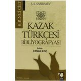 Kazak Türkçesi Bibliyografyası Cilt 1 - Ş. Ş. Sarıbayev Ş. Ş. Sarıbayev