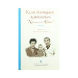 Kazak Türklüğünü Aydınlatanlara Nısanbayev’in Bakışı - sadik kemal tural