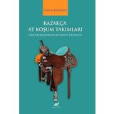 Kazakça At Koşum Takımları: (Tarihi Karşılaştırmalı Söz Varlığı İncelemesi)