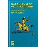 Kazan Bulgar ve Tatar Tarihi: Telfikü’l-Ahbar ve Telkihü’l-Asar Fi Vakayıʻi Kazan ve Bulgar ve Mülüki’t-Tatar Adlı Eserin Latinizesi