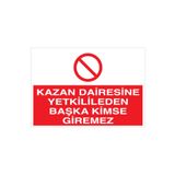 Kazan Dairesine... Uyarı Tabelası - 35x50 Alüminyum Kompozit Panel - KD2