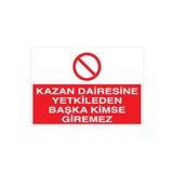 Kazan Dairesine... Uyarı Tabelası - 35x50 Alüminyum Kompozit Panel - KD3