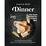 KDP Print Unwind With Dinner: Soothing Evening Meals From Your New Favorite Cookbook - Standart