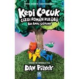 Kedi Çocuk / Çizgi Roman Kulübü Bir Amaç Uğruna / Dav Pilkey