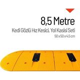 Kedi Gözlü Hız Kesici, Yol Kasisi 8,5 Metre