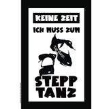 KEINE ZEIT ICH MUSS ZUM STEPPTANZ: Notizbuch A5 liniert Stepptanz Geschenk für Stepptänzer Tagebuch für Tänzer und Tänzerin die Steppen Geschenkidee Buch für Notizen zum Stepptanzen dem Tap Dance