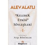 Kelebek Etkisi Söyleşileri 1 - Alev Alatlı