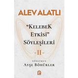 Kelebek Etkisi Söyleşileri 2 - Alev Alatlı