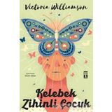 Kelebek Zihinli Çocuk - Victoria Williamson