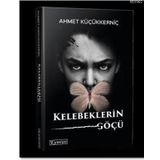 Kelebeklerin Göçü - Ahmet Küçükkerniç