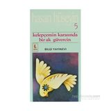 Kelepçemin Karaşında Bir Ak Güvercin - Hasan Hüseyin