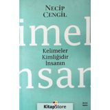 Kelimeler Kimliğidir İnsanın- Necip Cengil Çıra