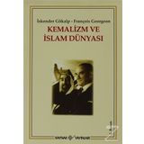 Kemalizm ve İslam Dünyası - Gregoire François Georgeon İskender Gökalp