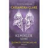 Kemikler Şehri: Ölümcül Oyuncaklar - Birinci Kitap