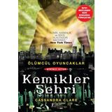 Kemikler Şehri-Ölümcül Oyuncaklar Serisi 1.Kitap - Cassandra Clare