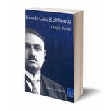 Kendi Gök Kubbemiz - Yahya Kemal Beyatlı