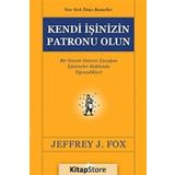 KENDI İŞİNİZİN PATRONU OLUN - JEFFREY J. FOX