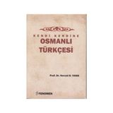 Kendi Kendine Osmanlı Türkçesi - Nevzat H. Yanık