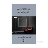 Kendilik ve Edebiyat - Ali Haydar Haksal
