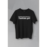 Kendim Seçtim Everyone Loves A Turkish Girl Kadın Tişört Baskılı T-Shirt - Siyah